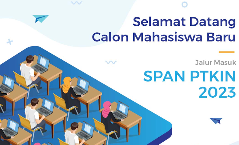 Tata Cara Daftar Ulang Calon Mahasiswa Baru Jalur SPAN PTKIN 2023